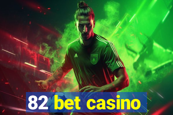 82 bet casino